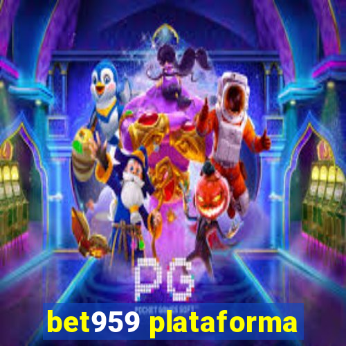 bet959 plataforma